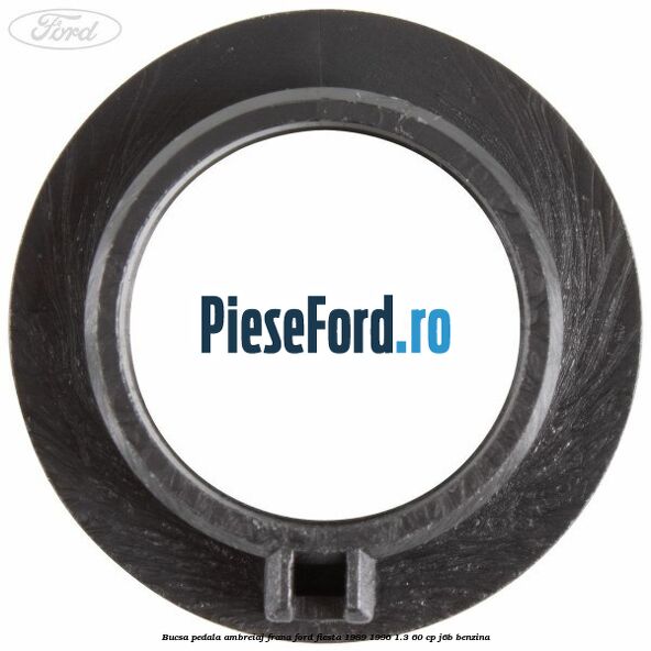 Bucsa pedala ambreiaj, frana Ford Fiesta 1989-1996 1.3 60 cp J6B benzina