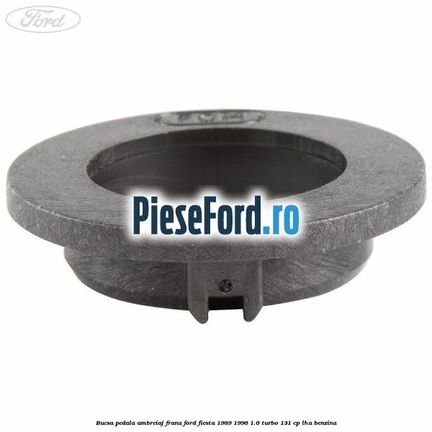 Bucsa pedala ambreiaj, frana Ford Fiesta 1989-1996 1.6 Turbo 131 cp LHA benzina