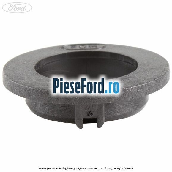 Bucsa pedala ambreiaj, frana Ford Fiesta 1996-2001 1.0 i 52 cp ZH10JRB benzina