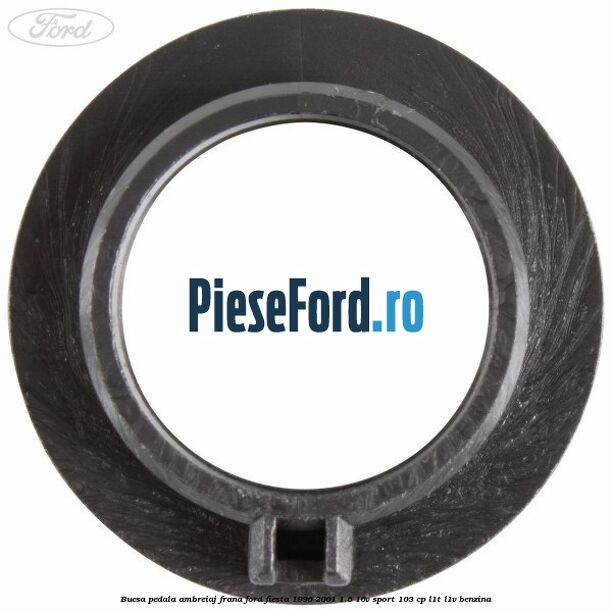 Bucsa pedala ambreiaj, frana Ford Fiesta 1996-2001 1.6 16V Sport 103 cp L1T, L1V benzina