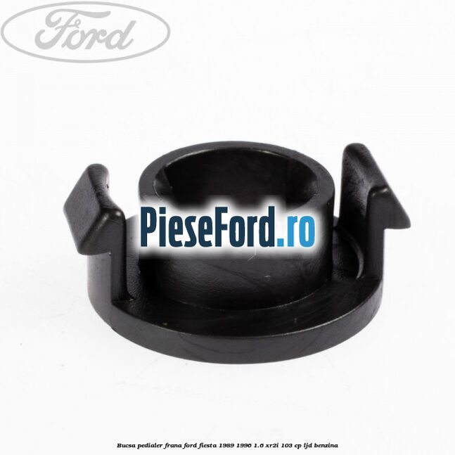 Bucsa pedialer frana Ford Fiesta 1989-1996 1.6 XR2i 103 cp LJD benzina