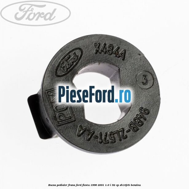 Bucsa pedialer frana Ford Fiesta 1996-2001 1.0 i 52 cp ZH10JRB benzina
