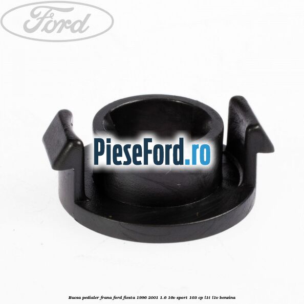 Bucsa pedialer frana Ford Fiesta 1996-2001 1.6 16V Sport 103 cp L1T, L1V benzina