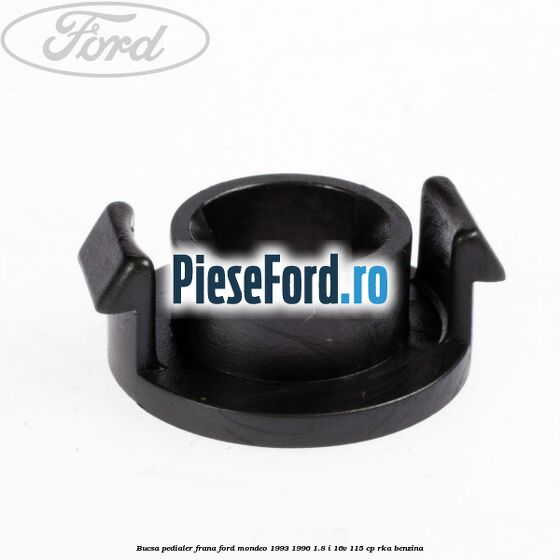 Bucsa pedialer frana Ford Mondeo 1993-1996 1.8 i 16V 115 cp RKA benzina