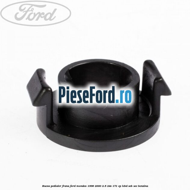 Bucsa pedialer frana Ford Mondeo 1996-2000 2.5 24V 171 cp LCBD, SEB, SEC benzina