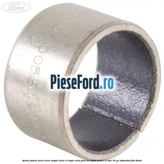 Bucsa pinion netru mers inapoi cutie 5 trepte C514 Ford Ka 2009-2016 1.3 TDCi 75 cp 169A1000, FD4 diesel