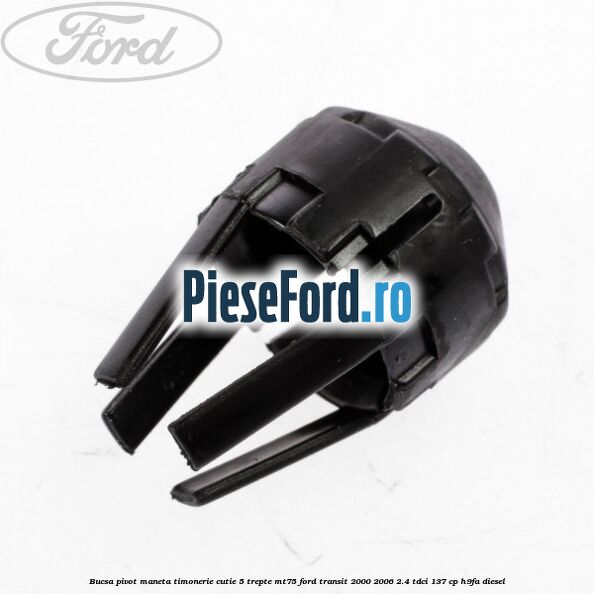 Bucsa pivot maneta timonerie cutie 5 trepte MT75 Ford Transit 2000-2006 2.4 TDCi 137 cp H9FA diesel