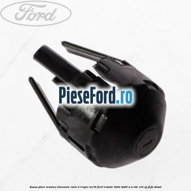 Bucsa pivot maneta timonerie cutie 5 trepte MT75 Ford Transit 2000-2006 2.4 TDE 115 cp FXFA diesel