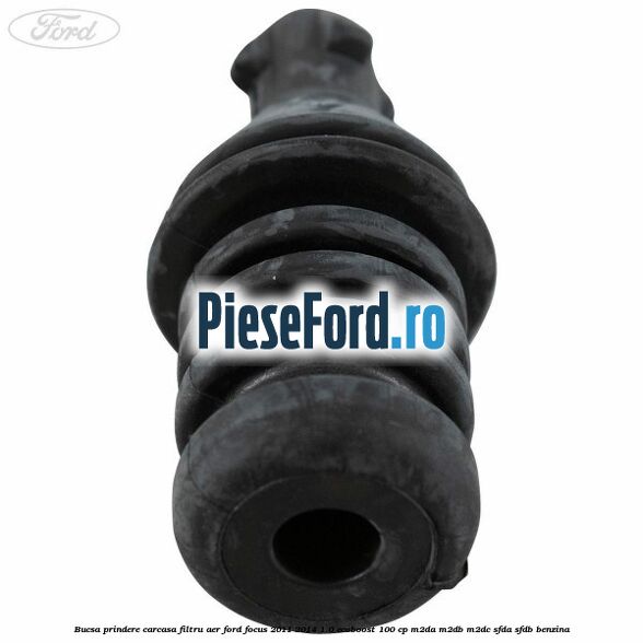Bucsa prindere carcasa filtru aer Ford Focus 2011-2014 1.0 EcoBoost 100 cp M2DA, M2DB, M2DC, SFDA, SFDB benzina