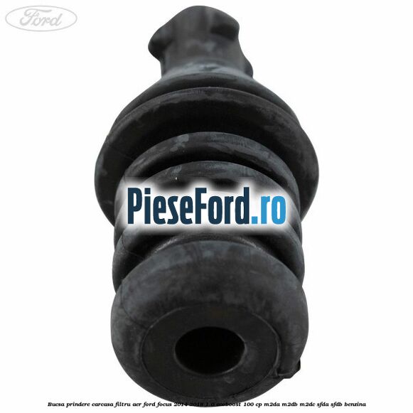 Bucsa prindere carcasa filtru aer Ford Focus 2014-2018 1.0 EcoBoost 100 cp M2DA, M2DB, M2DC, SFDA, SFDB benzina