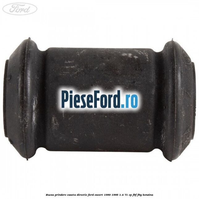 Bucsa prindere caseta directie Ford Escort 1990-1995 1.4 71 cp F6F, F6G benzina