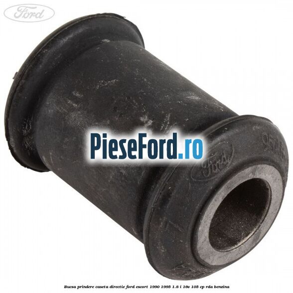 Bucsa prindere caseta directie Ford Escort 1990-1995 1.8 i 16V 105 cp RDA benzina