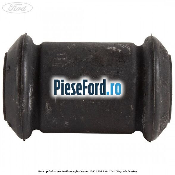 Bucsa prindere caseta directie Ford Escort 1990-1995 1.8 i 16V 105 cp RDA benzina