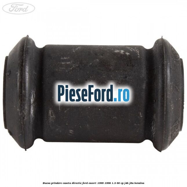 Bucsa prindere caseta directie Ford Escort 1995-1998 1.3 60 cp J4B, J6A benzina