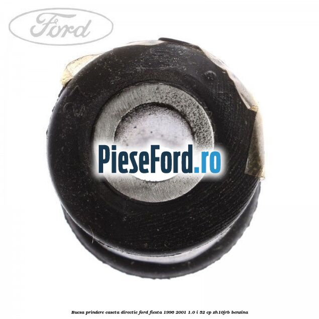 Bucsa prindere caseta directie Ford Fiesta 1996-2001 1.0 i 52 cp ZH10JRB benzina