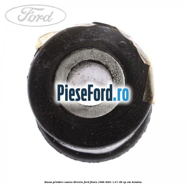 Bucsa prindere caseta directie Ford Fiesta 1996-2001 1.0 i 65 cp C4E benzina