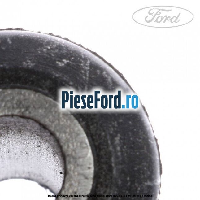 Bucsa prindere caseta directie Ford Fiesta 1996-2001 1.0 i 65 cp C4E benzina