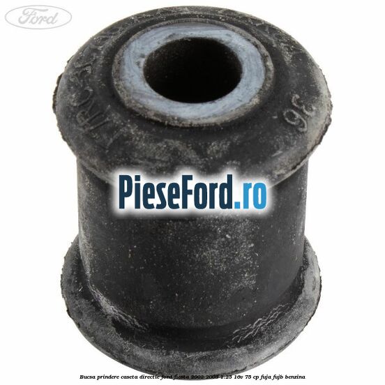 Bucsa prindere caseta directie Ford Fiesta 2002-2005 1.25 16V 75 cp FUJA, FUJB benzina