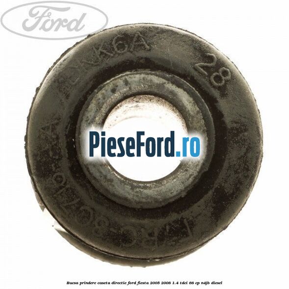 Bucsa prindere caseta directie Ford Fiesta 2005-2008 1.4 TDCi 68 cp N4JB diesel