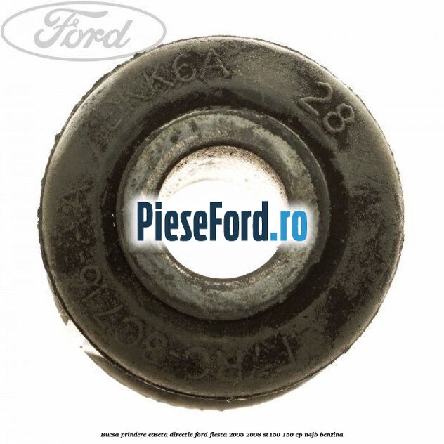 Bucsa prindere caseta directie Ford Fiesta 2005-2008 ST150 150 cp N4JB benzina
