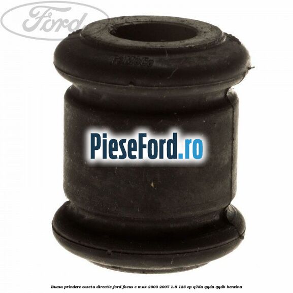 Bucsa prindere caseta directie Ford Focus C-Max 2003-2007 1.8 125 cp Q7DA, QQDA, QQDB benzina