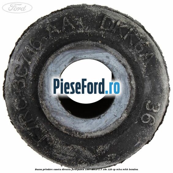 Bucsa prindere caseta directie Ford Puma 1997-2003 1.7 16V 125 cp MHA, MHB benzina
