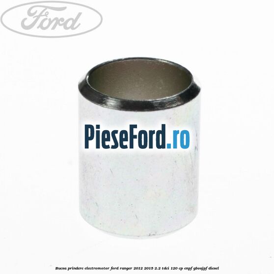Bucsa prindere electromotor Ford Ranger 2012-2015 2.2 TDCi 120 cp ENPF, GBVAJPF diesel