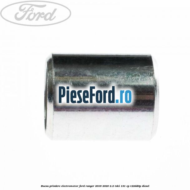 Bucsa prindere electromotor Ford Ranger 2016-2020 2.2 TDCi 131 cp T22DD0P diesel