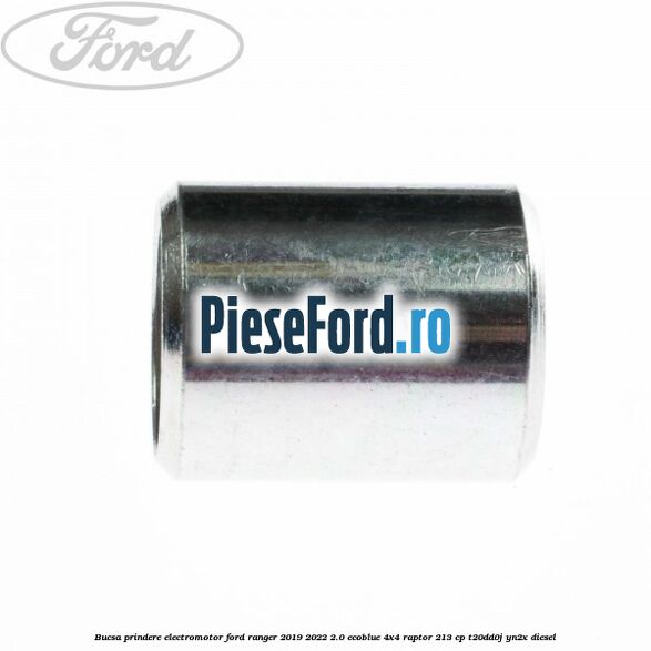 Bucsa prindere electromotor Ford Ranger 2019-2022 2.0 EcoBlue 4x4 Raptor 213 cp T20DD0J, YN2X diesel