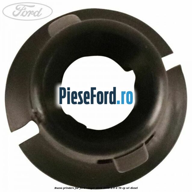Bucsa prindere far Ford Ranger 2002-2006 2.5 D 78 cp WL diesel