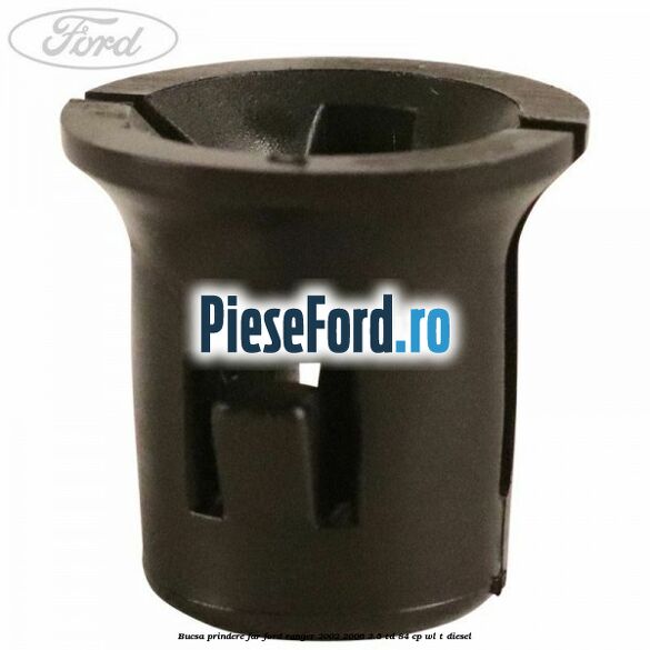 Bucsa prindere far Ford Ranger 2002-2006 2.5 TD 84 cp WL-T diesel
