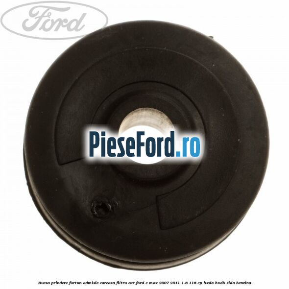 Bucsa prindere furtun admisie carcasa filtru aer Ford C-Max 2007-2011 1.6 116 cp HXDA, HXDB, SIDA benzina