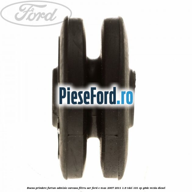 Bucsa prindere furtun admisie carcasa filtru aer Ford C-Max 2007-2011 1.6 TDCi 101 cp G8DC, MTDA diesel