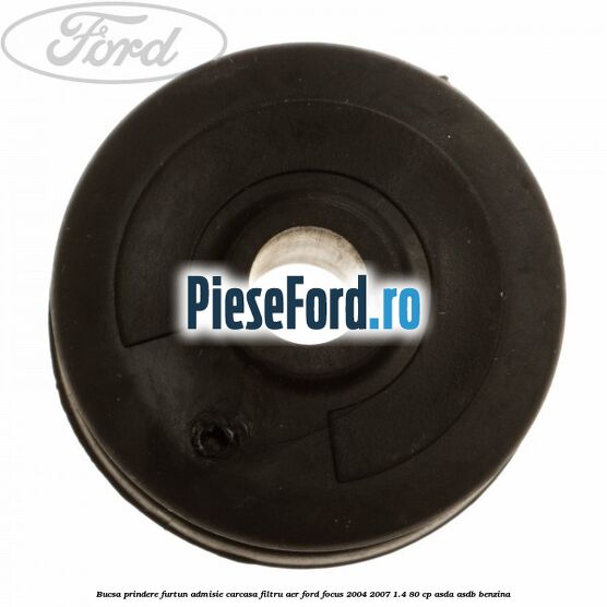 Bucsa prindere furtun admisie carcasa filtru aer Ford Focus 2004-2007 1.4 80 cp Bucsa prindere furtun admisie carcasa filtru aer Ford Focus 2004-2007 1.4 80 cp ASDA, ASDB benzina