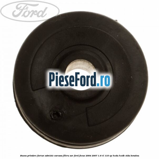 Bucsa prindere furtun admisie carcasa filtru aer Ford Focus 2004-2007 1.6 Ti 115 cp HXDA, HXDB, SIDA benzina