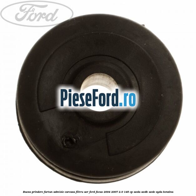 Bucsa prindere furtun admisie carcasa filtru aer Ford Focus 2004-2007 2.0 145 cp Bucsa prindere furtun admisie carcasa filtru aer Ford Focus 2004-2007 2.0 145 cp AODA, AODB, AODE, SYDA benzina