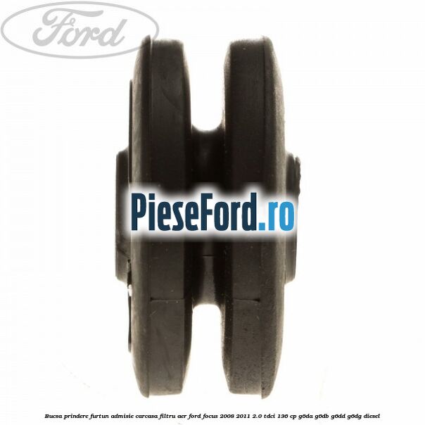 Bucsa prindere furtun admisie carcasa filtru aer Ford Focus 2008-2011 2.0 TDCi 136 cp G6DA, G6DB, G6DD, G6DG diesel