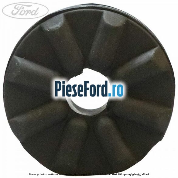Bucsa prindere radiator intercooler Ford Ranger 2012-2015 2.2 TDCi 4x4 150 cp ENQJ, GBVAJQJ diesel