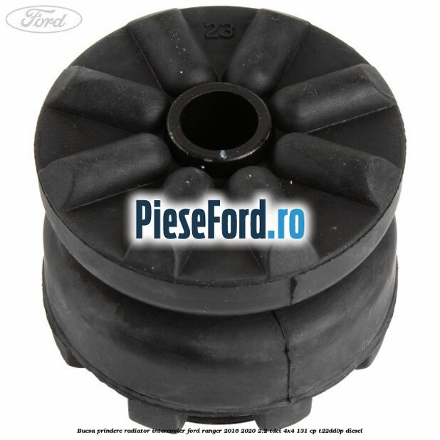 Bucsa prindere radiator intercooler Ford Ranger 2016-2020 2.2 TDCi 4x4 131 cp T22DD0P diesel