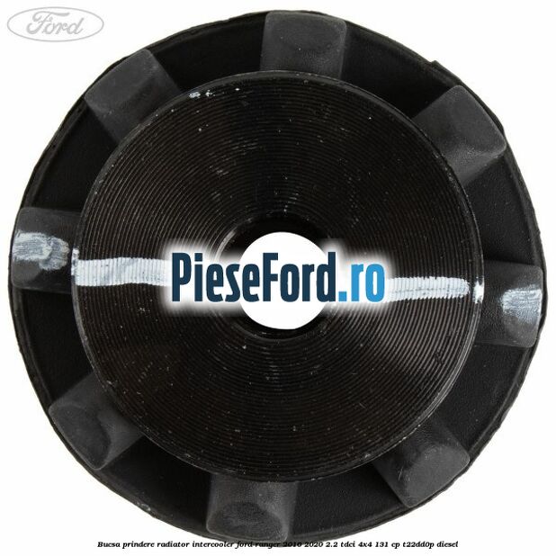 Bucsa prindere radiator intercooler Ford Ranger 2016-2020 2.2 TDCi 4x4 131 cp T22DD0P diesel
