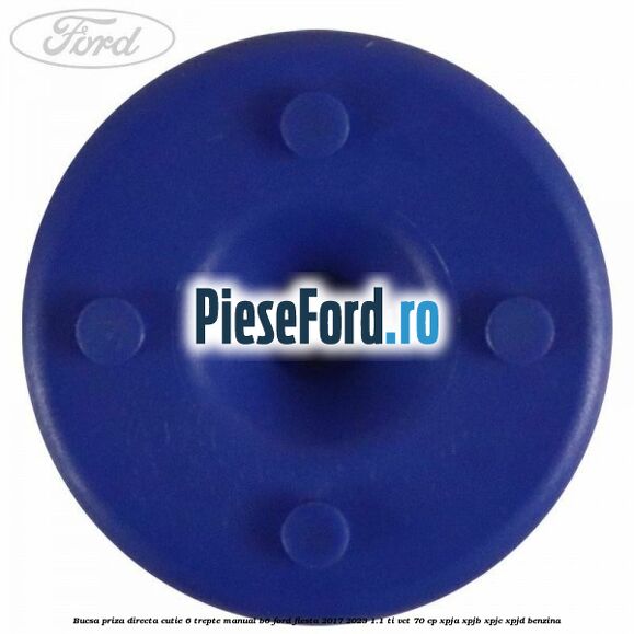 Bucsa priza directa cutie 6 trepte manual B6 Ford Fiesta 2017-2023 1.1 Ti-VCT 70 cp XPJA, XPJB, XPJC, XPJD benzina