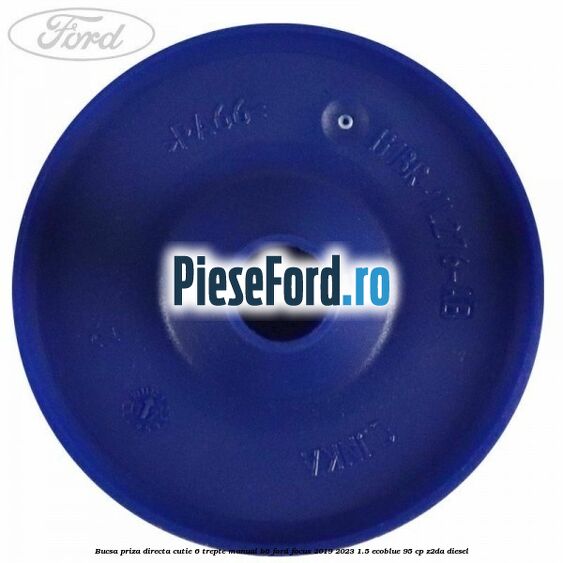Bucsa priza directa cutie 6 trepte manual B6 Ford Focus 2019-2023 1.5 EcoBlue 95 cp Z2DA diesel