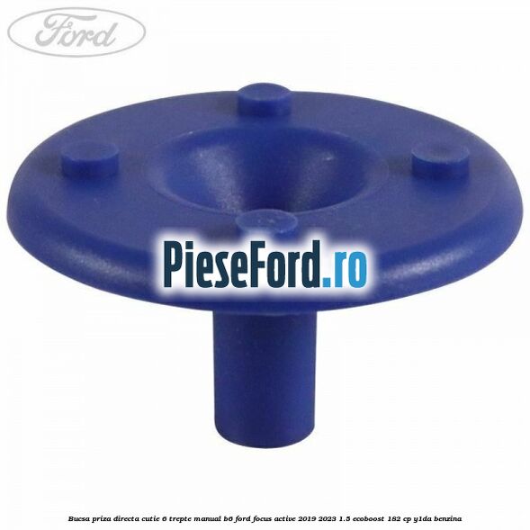 Bucsa priza directa cutie 6 trepte manual B6 Ford Focus Active 2019-2023 1.5 EcoBoost 182 cp Y1DA benzina