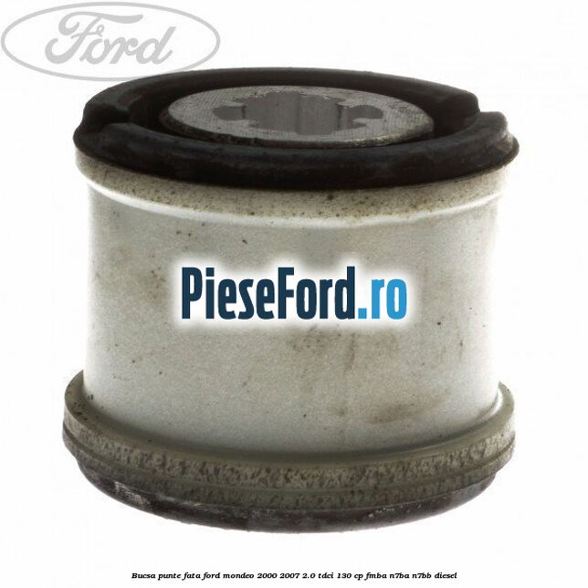Bucsa punte fata Ford Mondeo 2000-2007 2.0 TDCi 130 cp FMBA, N7BA, N7BB diesel