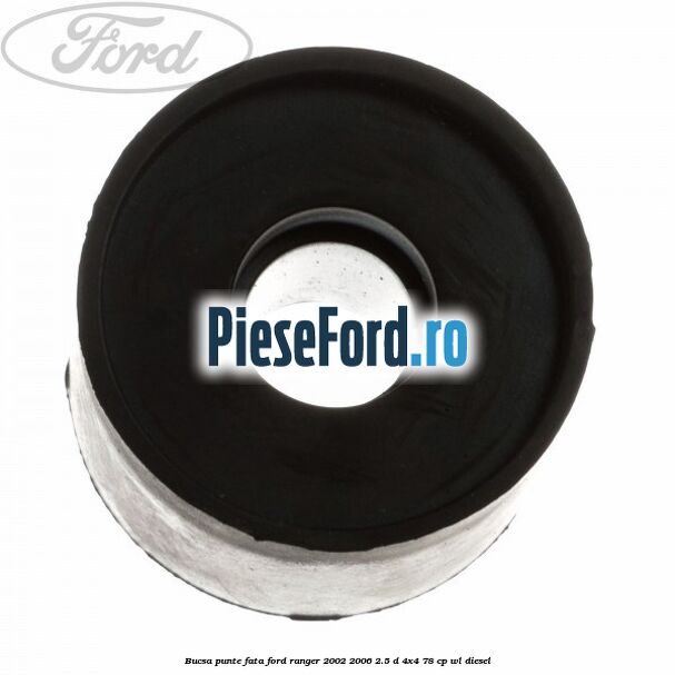 Bucsa punte fata Ford Ranger 2002-2006 2.5 D 4x4 78 cp WL diesel
