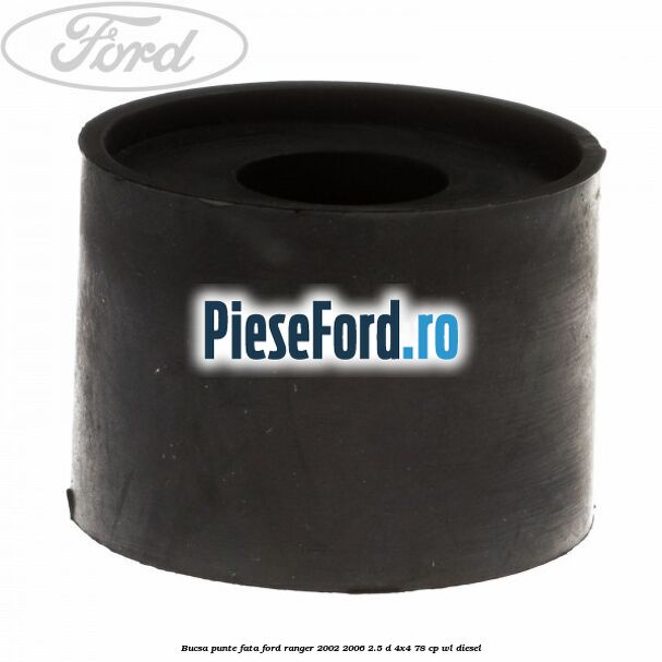 Bucsa punte fata Ford Ranger 2002-2006 2.5 D 4x4 78 cp WL diesel