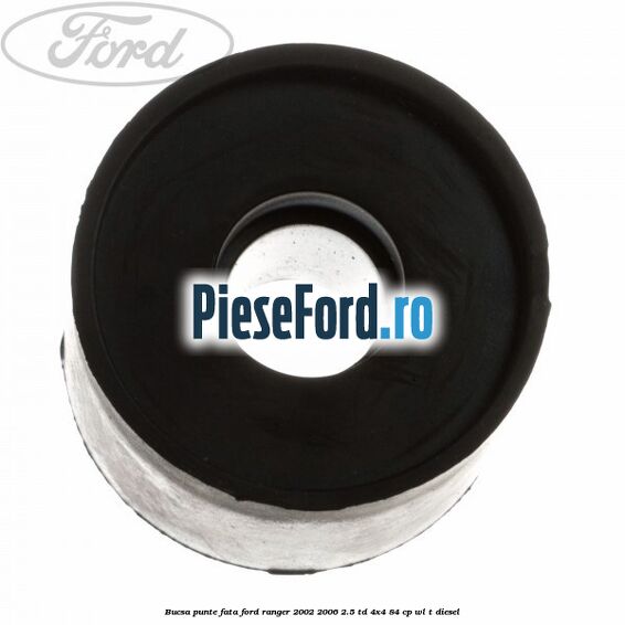 Bucsa punte fata Ford Ranger 2002-2006 2.5 TD 4x4 84 cp WL-T diesel