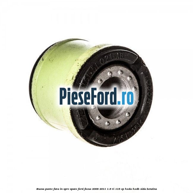 Bucsa punte fata in spre spate Ford Focus 2008-2011 1.6 Ti 115 cp HXDA, HXDB, SIDA benzina