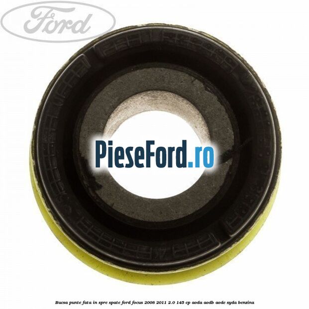 Bucsa punte fata in spre spate Ford Focus 2008-2011 2.0 145 cp AODA, AODB, AODE, SYDA benzina