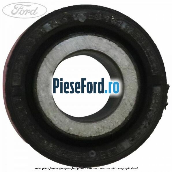 Bucsa punte fata in spre spate Ford Grand C-Max 2011-2015 2.0 TDCi 115 cp Bucsa punte fata in spre spate Ford Grand C-Max 2011-2015 2.0 TDCi 115 cp TYDA diesel